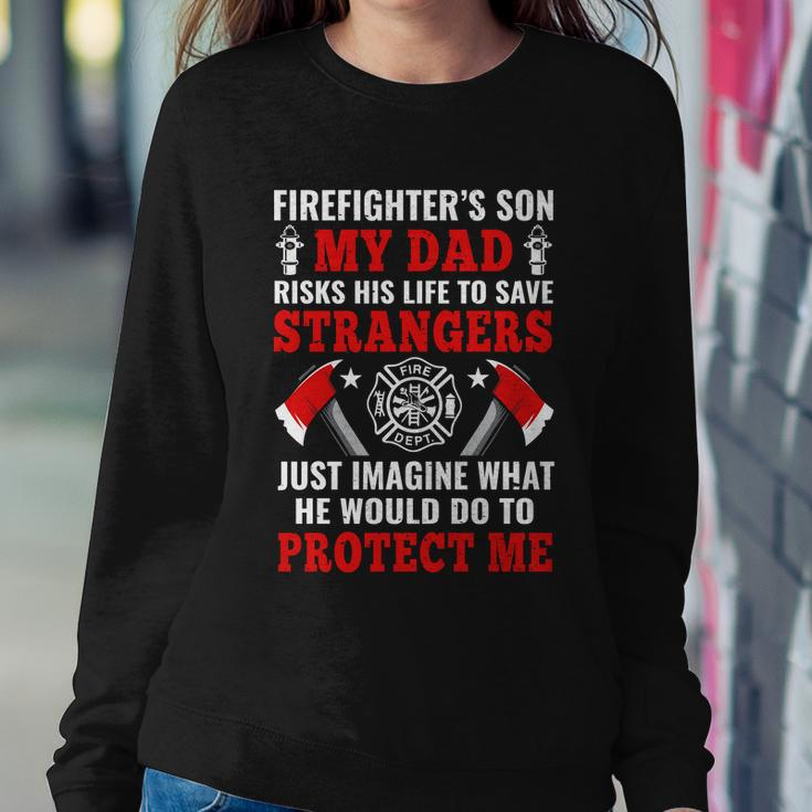Firefighters Son My Dad Risks His Life To Save Stransgers Sweatshirt Gifts for Her