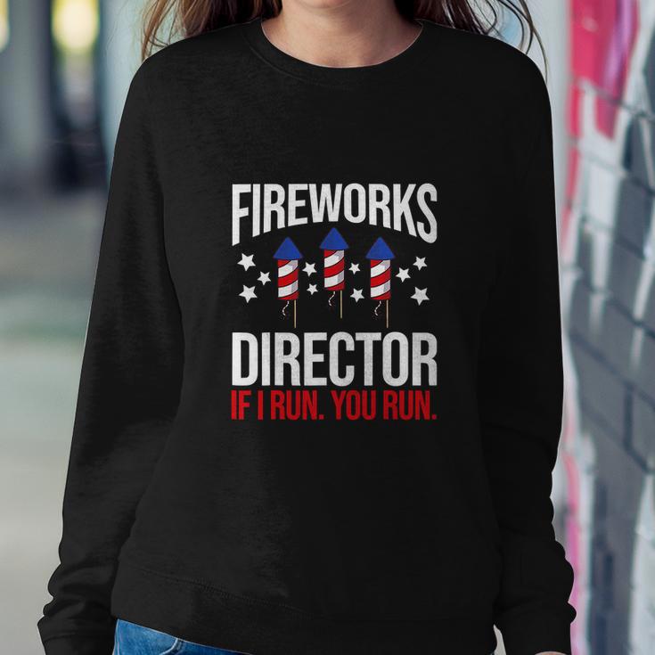 Firework Director Technician I Run You Run V2 Sweatshirt Gifts for Her