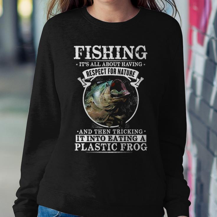 Fishing - Its All About Respect Sweatshirt Gifts for Her