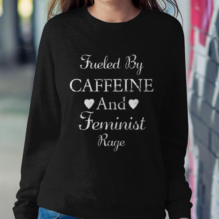 Fueled By Caffeine And Feminist Rage Feminist Feminism Sweatshirt Gifts for Her