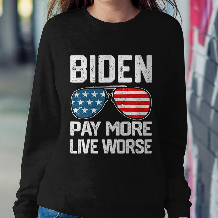 Funny Biden Pay More Live Worse Political Humor Sarcasm Sunglasses Design Sweatshirt Gifts for Her