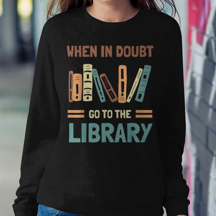 Funny Book Lover When In Doubt Go To The Library Sweatshirt Gifts for Her