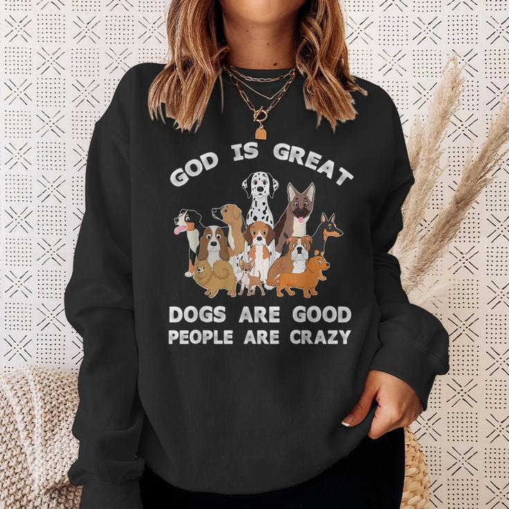 Funny God Is Great Dogs Are Good And People Are Crazy Men Women Sweatshirt Graphic Print Unisex Gifts for Her