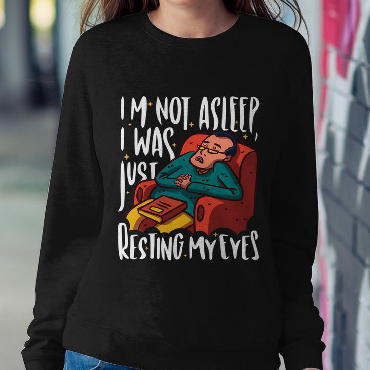 Funny Im Not Sleeping I Was Just Resting My Eyes Gift Sweatshirt Gifts for Her