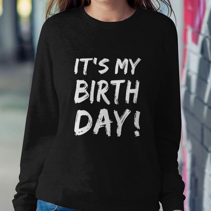 Funny Its My Birthday For Boy Girl Birthday Sweatshirt Gifts for Her