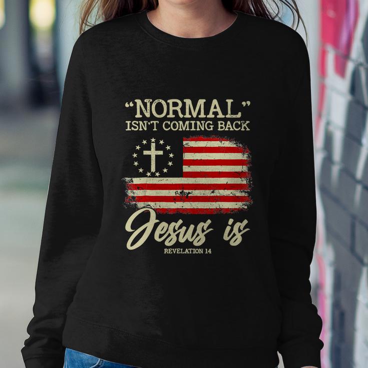 Funny Normal Isnt Coming Back But Jesus Is Revelation Sweatshirt Gifts for Her