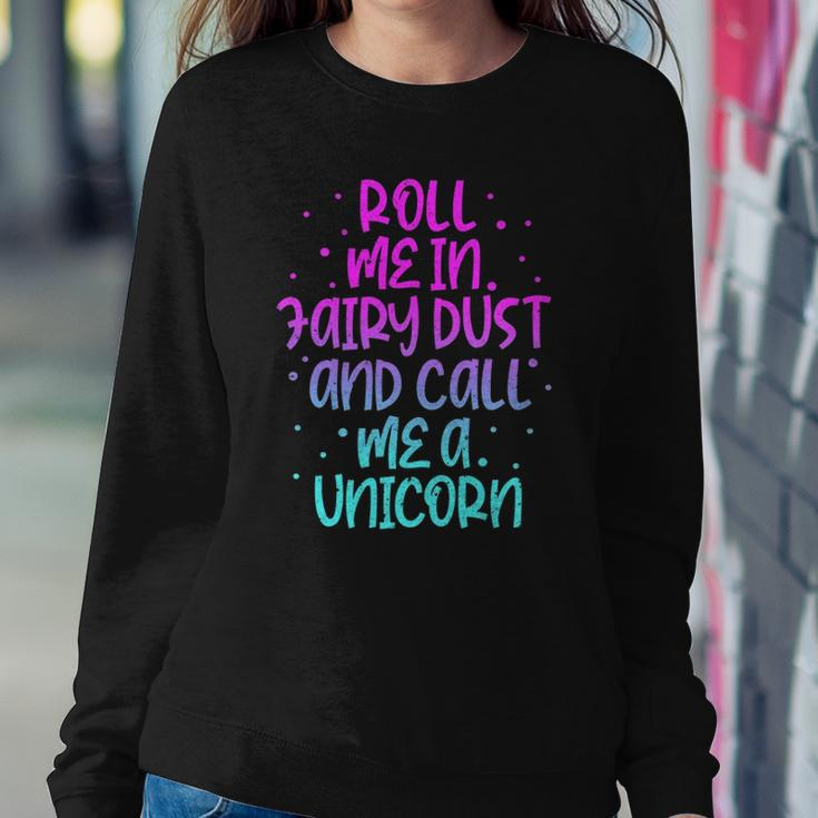 Funny Roll Me In Fairy Dust And Call Me A Unicorn Vintage Sweatshirt Gifts for Her