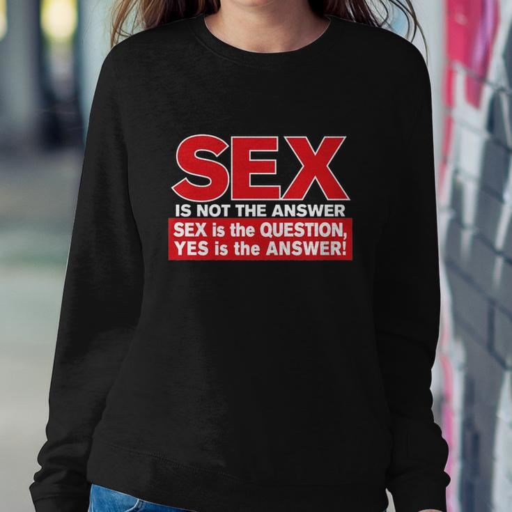 Funny Rude Sex Is Not The Answer Sweatshirt Gifts for Her