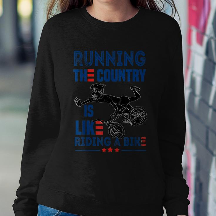 Funny Sarcastic Running The Country Is Like Riding A Bike V2 Sweatshirt Gifts for Her