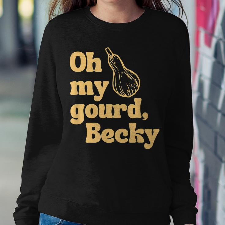 Funny Thanksgiving Oh My Gourd Becky Sweatshirt Gifts for Her
