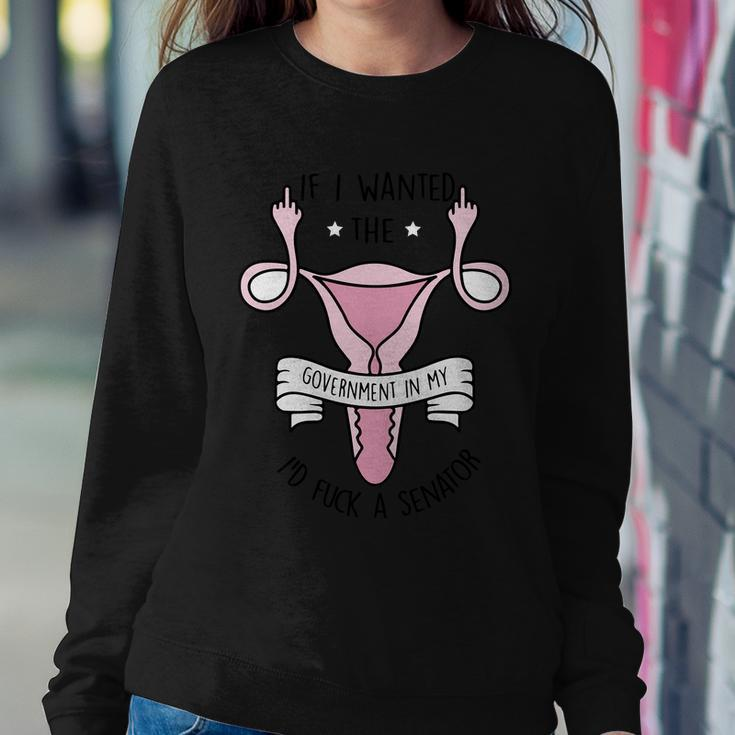 Funny Womens Rights 1973 Pro Roe If I Want The Government In My Uterus Reprod Sweatshirt Gifts for Her