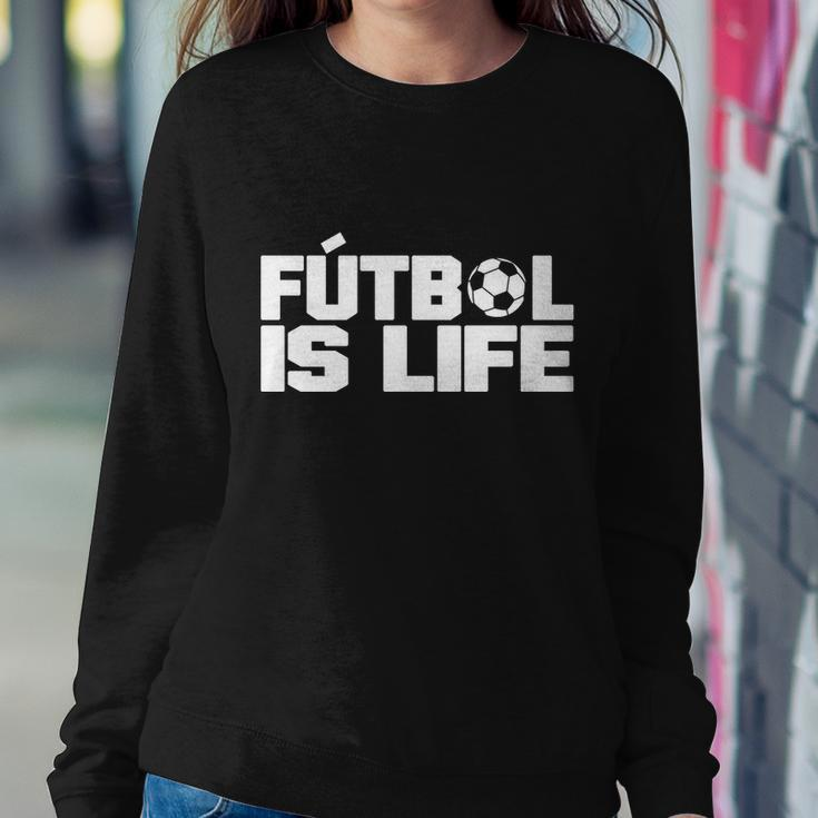 Futbol Is Life Tshirt Sweatshirt Gifts for Her