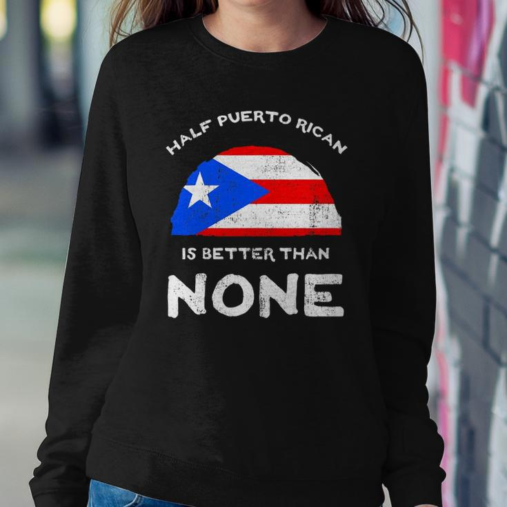 Half Puerto Rican Is Better Than None Pr Heritage Dna Sweatshirt Gifts for Her