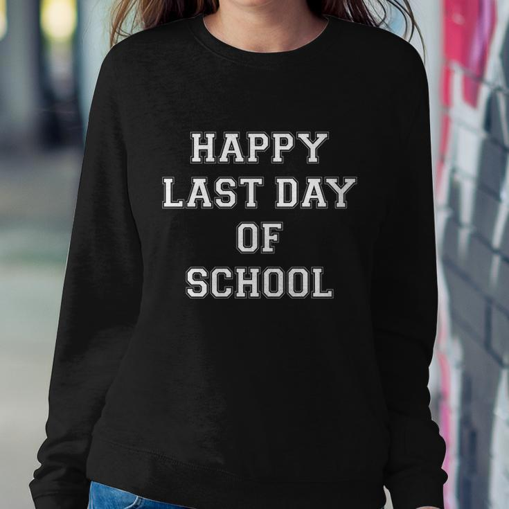 Happy Last Day Of School Gift V2 Sweatshirt Gifts for Her