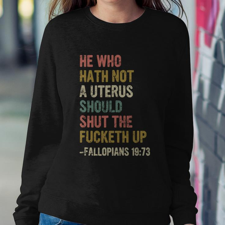 He Who Hath No Uterus Shall Shut The Fcketh Up Retro V2 Sweatshirt Gifts for Her