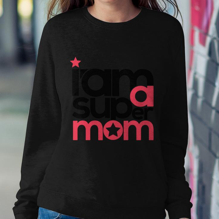 I Am Super Mom Gift For Mothers Day Sweatshirt Gifts for Her