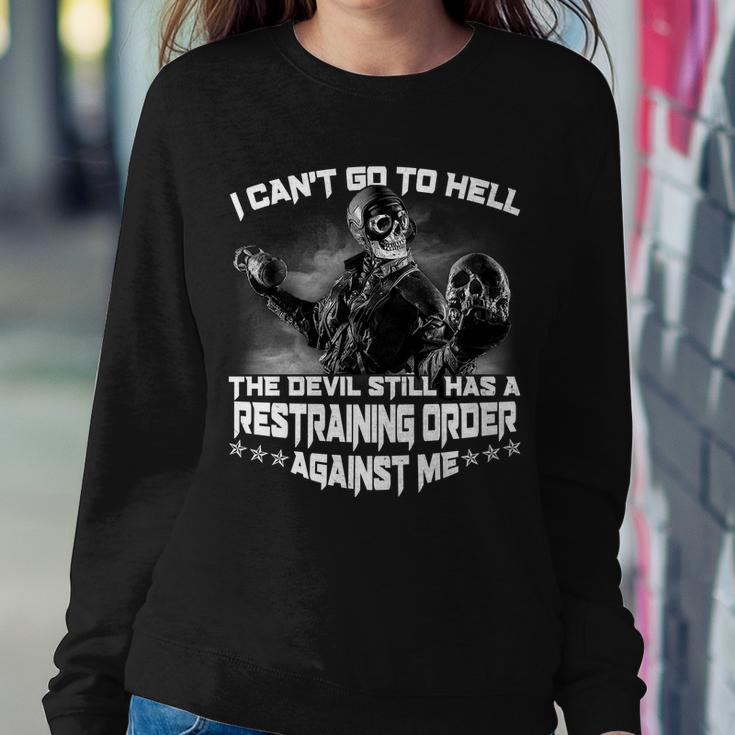 I Cant Go To Hell The Devil Has A Restraining Order Against Me Tshirt Sweatshirt Gifts for Her