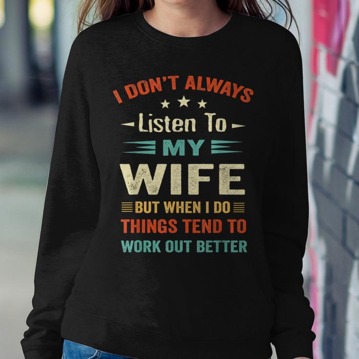 I Dont Always Listen To My Wife-Funny Wife Husband Love Sweatshirt Gifts for Her