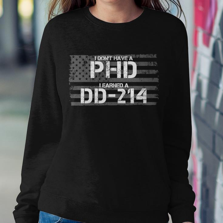 I Dont Have A Phd I Earned A Dd-214 Tshirt Sweatshirt Gifts for Her
