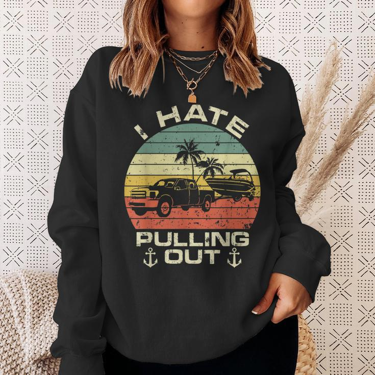 I Hate Pulling Out Boat Trailer Car Boating Captin Camping Men Women Sweatshirt Graphic Print Unisex Gifts for Her