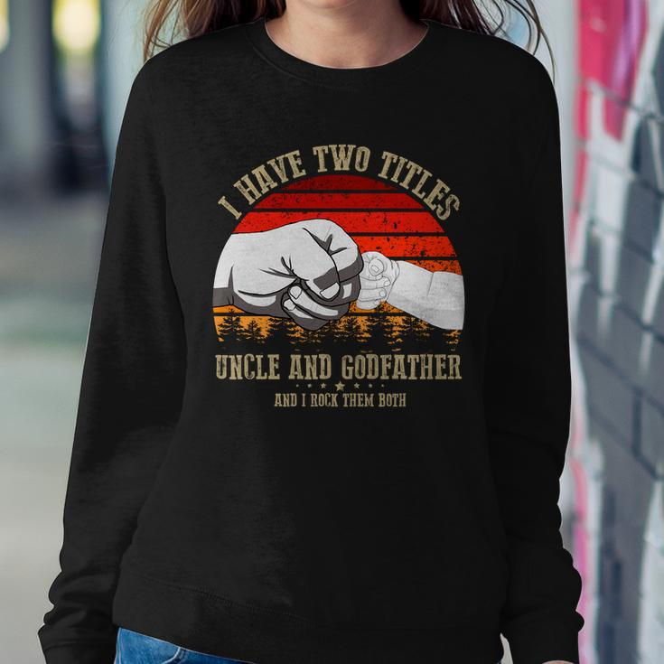 I Have Two Titles Uncle And Godfather V3 Sweatshirt Gifts for Her