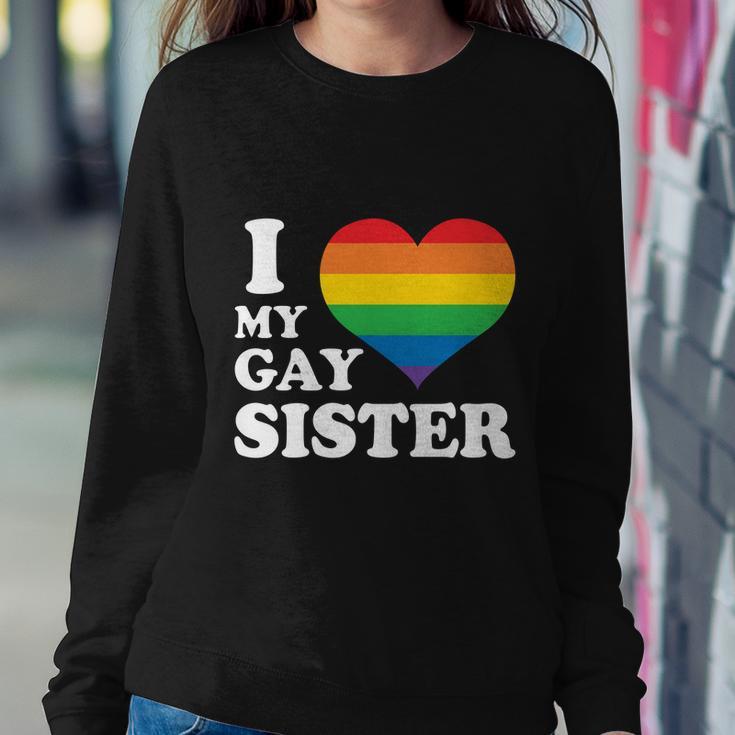 I Love My Gay Sister Lgbt Pride Month Sweatshirt Gifts for Her