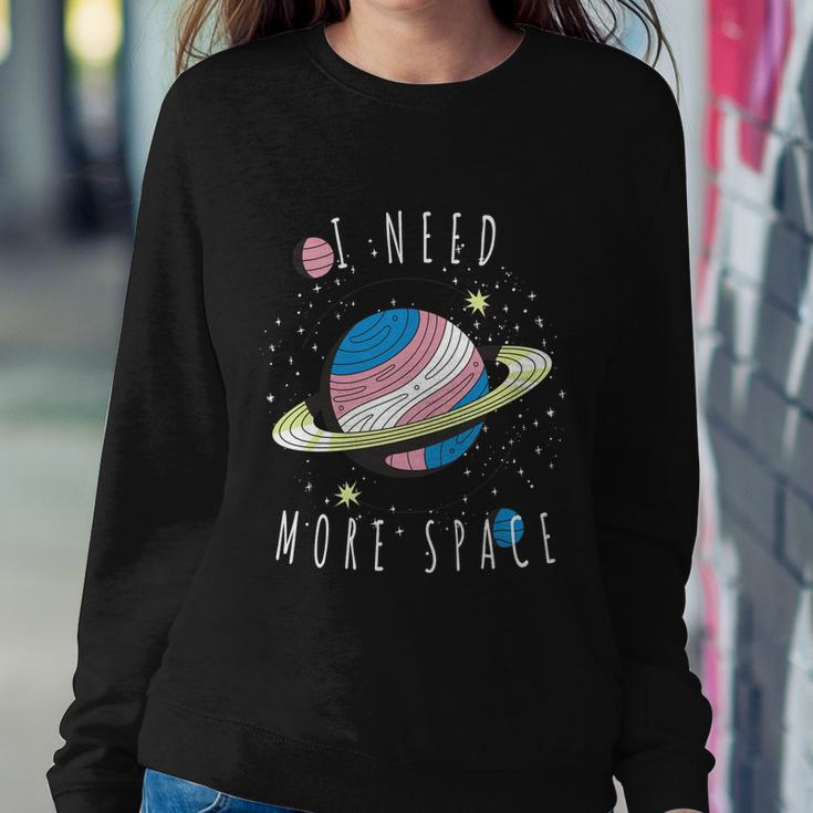I Need More Space Space My Planet Space Universe Gift Sweatshirt Gifts for Her