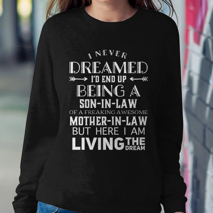 I Never Dreamed Id End Up Being A Sonmeaningful Giftinmeaningful Giftlaw Awesom Sweatshirt Gifts for Her