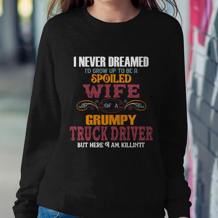 I Never Dreamed Id Grow Up To Be A Spoiled Wife Of A Grumpy Cute Gift Sweatshirt Gifts for Her