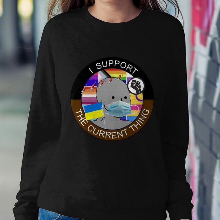 I Support The Current Thing Tshirt V2 Sweatshirt Gifts for Her