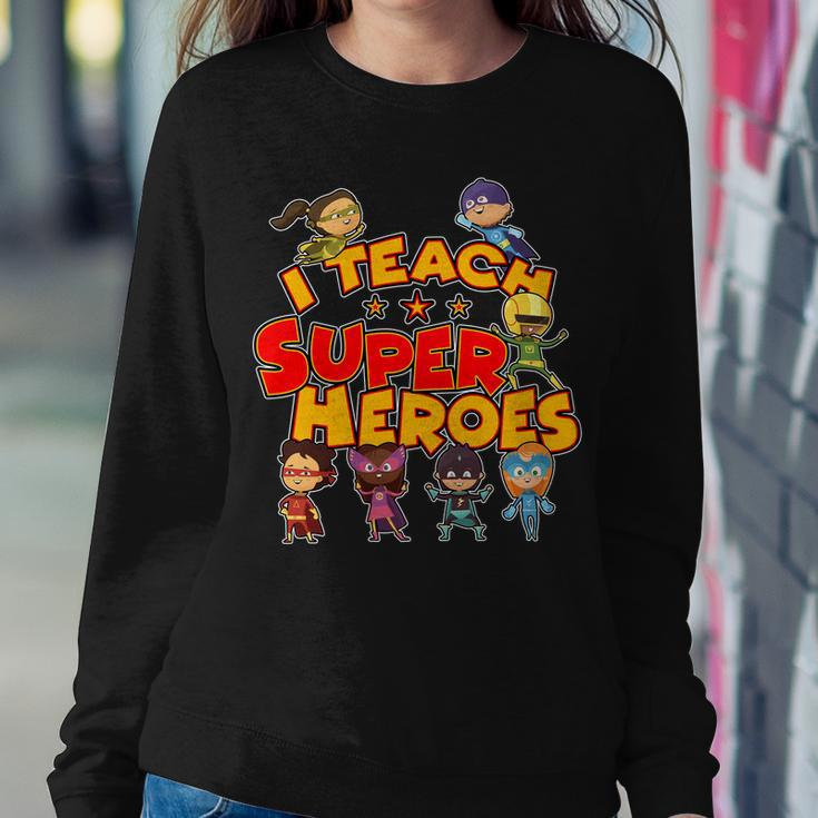 I Teach Superheroes Tshirt Sweatshirt Gifts for Her