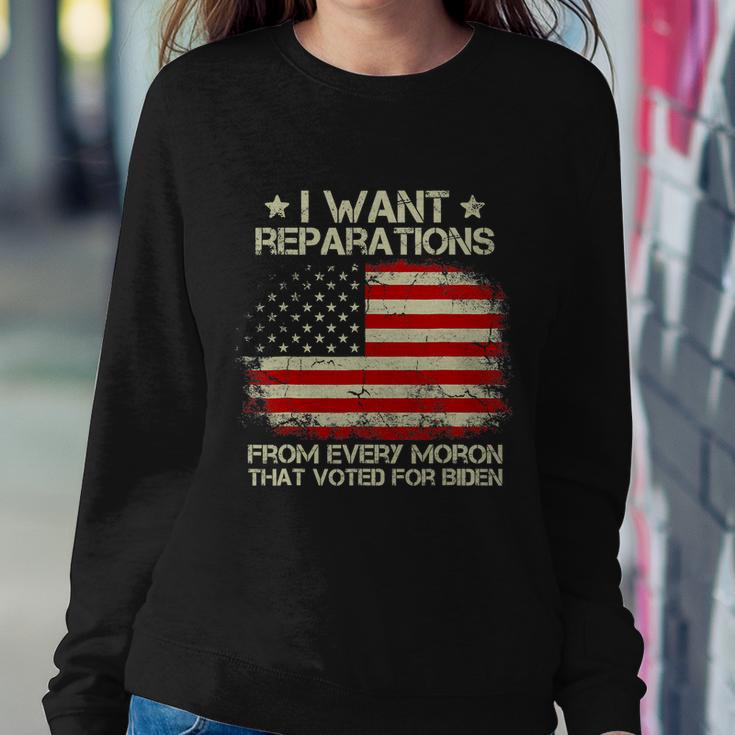 I Want Reparations From Every Moron That Voted For Biden Sweatshirt Gifts for Her