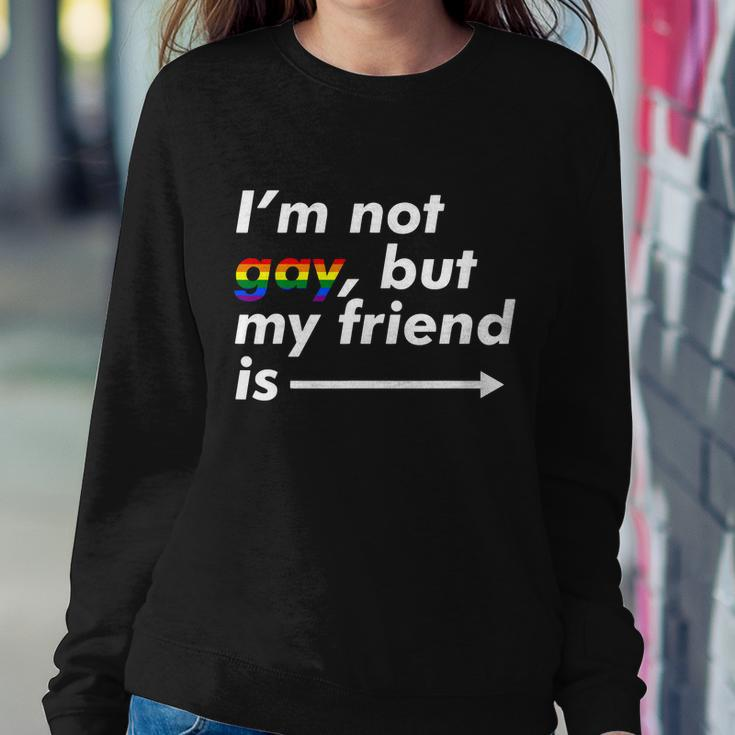 I_M Not Gay But My Friend Is Funny Lgbt Ally Sweatshirt Gifts for Her