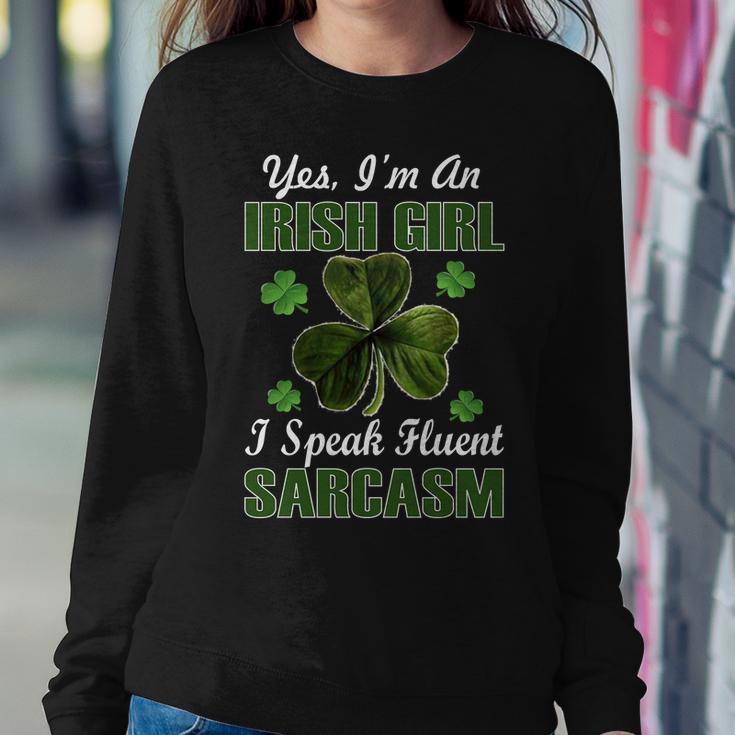 Im An Irish Girl I Speak Fluent Sarcasm Sweatshirt Gifts for Her