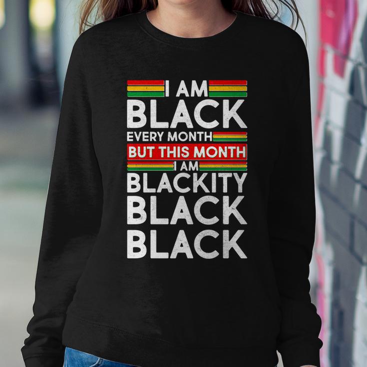 Im Black Every Month Proud Black American Sweatshirt Gifts for Her