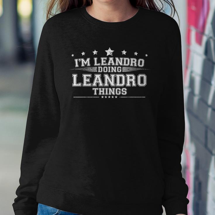 Im Leandro Doing Leandro Things Sweatshirt Gifts for Her