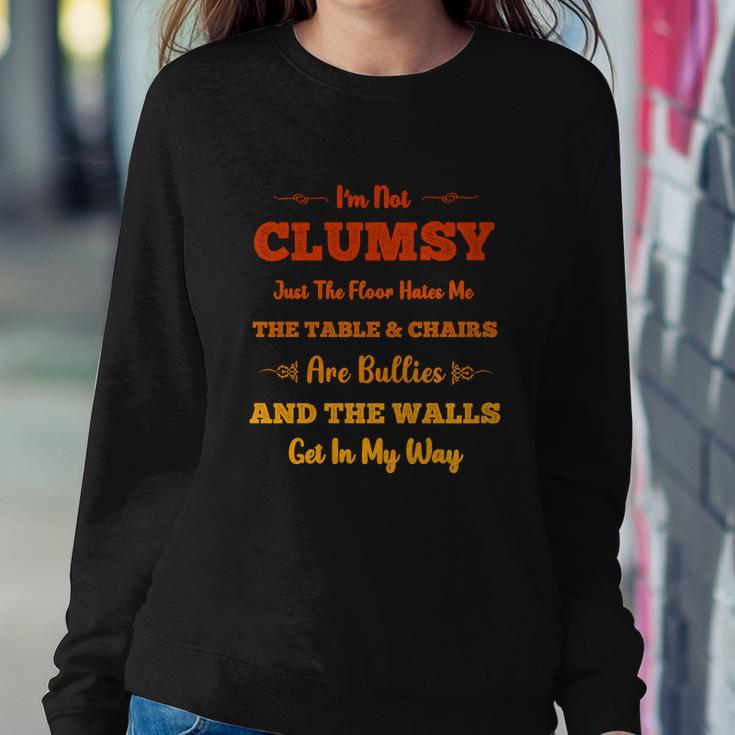 Im Not Clumsy Just The Floor Hates Me Sweatshirt Gifts for Her