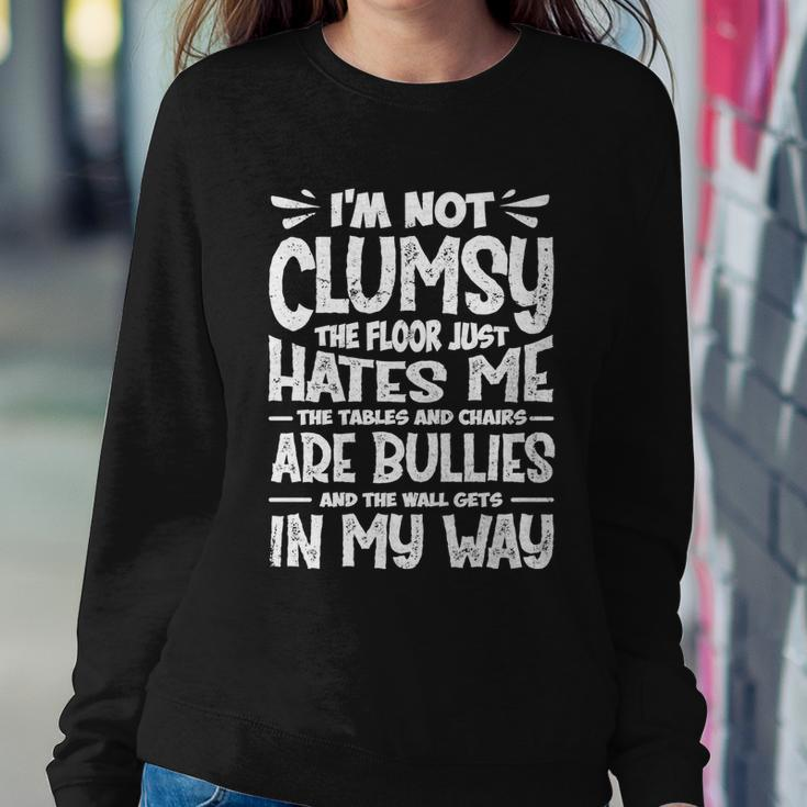 Im Not Clumsy The Floor Hates Me Gift Funny Clumsy Person Cute Gift Sweatshirt Gifts for Her