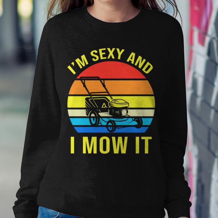 Im Sexy And I Mow It V2 Sweatshirt Gifts for Her