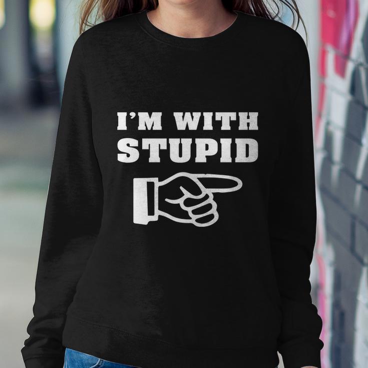 Im With Stupid Sweatshirt Gifts for Her