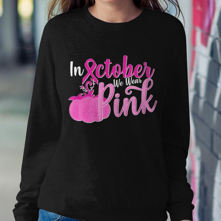 In October We Wear Pink Breast Cancer Awareness Pumpkin Sweatshirt Gifts for Her