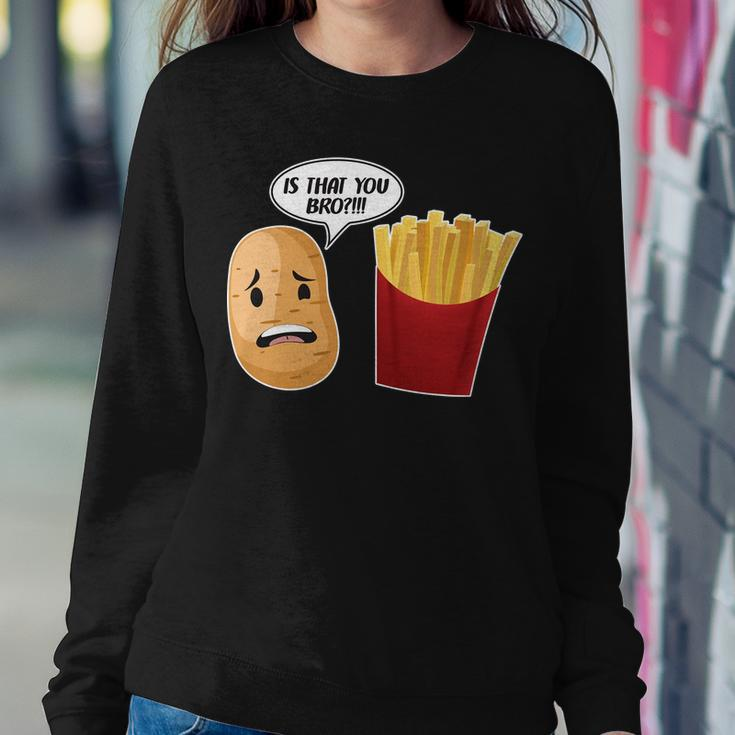 Is That You Bro Funny French Fries Sweatshirt Gifts for Her
