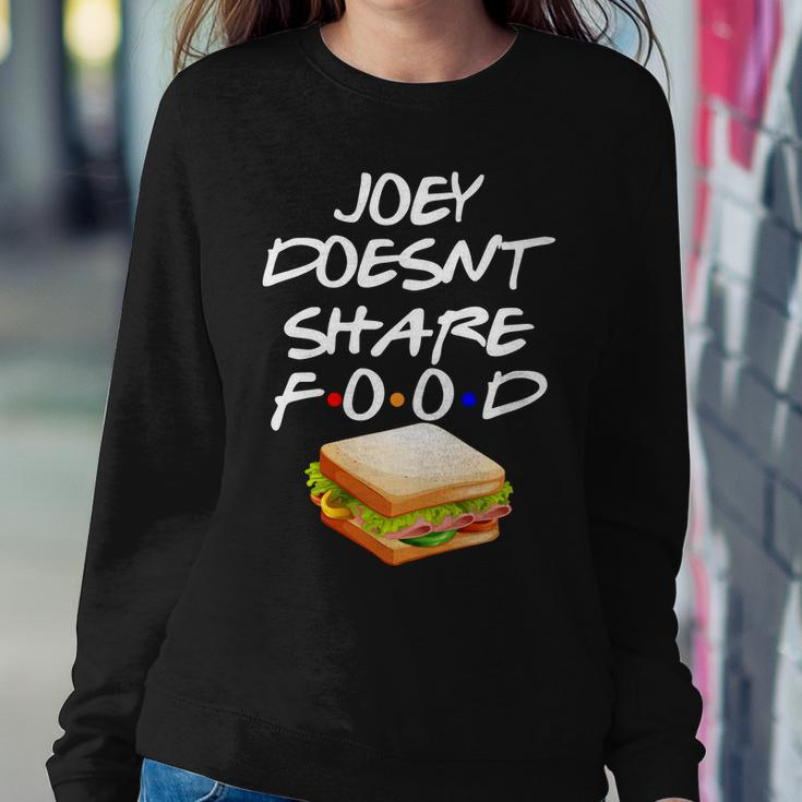 Joey Doesnt Share Food Sweatshirt Gifts for Her