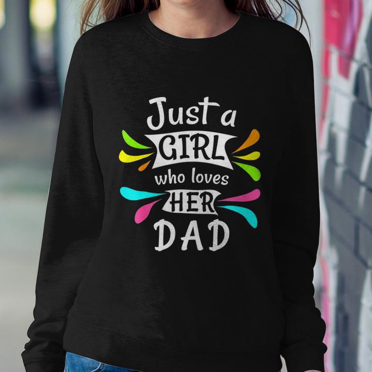 Just A Girl Who Loves Her Dad Cute Daddys Little Girl Sweatshirt Gifts for Her