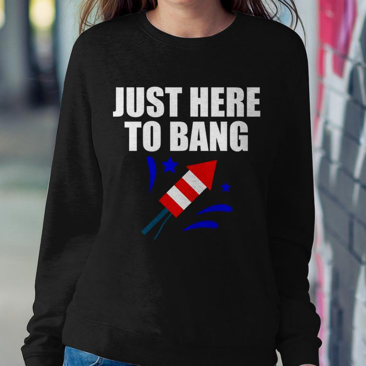 Just Here To Bang 4Th Of July Tshirt Sweatshirt Gifts for Her