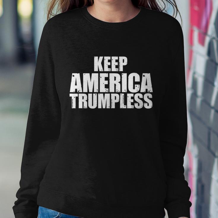 Keep America Trumpless Gift Keep America Trumpless Gift Sweatshirt Gifts for Her