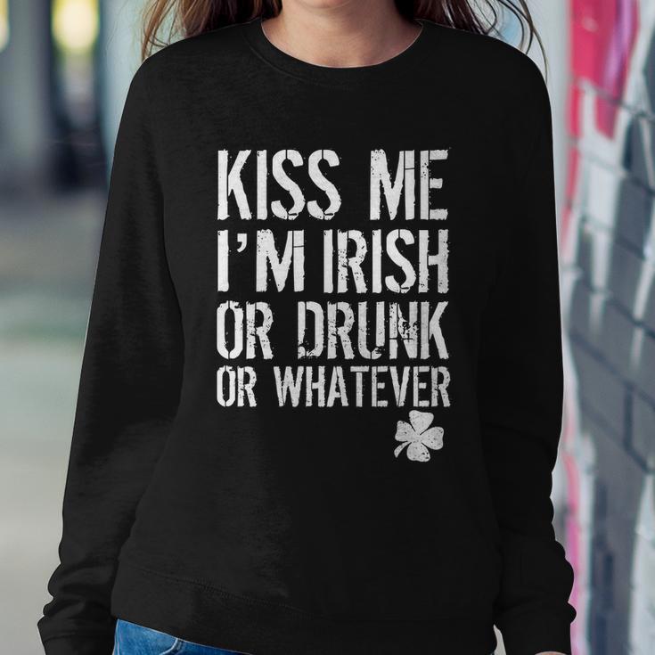 Kiss Me Im Irish Or Drunk Whatever St Patricks Day Sweatshirt Gifts for Her