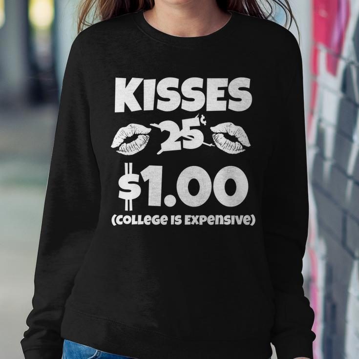 Kisses 1 Dollar College Is Expensive Sweatshirt Gifts for Her
