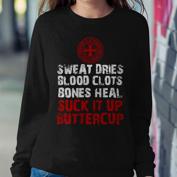 Knight TemplarShirt - Sweat Dries Blood Clots Bones Heal Suck It Up Buttercup - Knight Templar Store Sweatshirt Gifts for Her