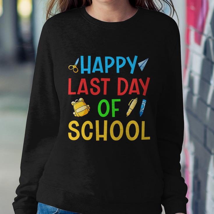 Last Day Of School Last Day School Happy Last Day Of School Funny Gift Sweatshirt Gifts for Her